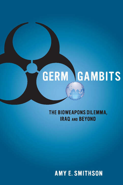 Book cover of Germ Gambits: The Bioweapons Dilemma, Iraq and Beyond