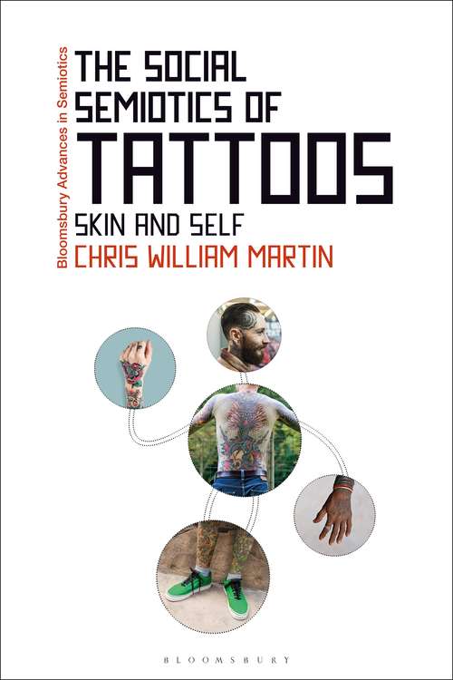 Book cover of The Social Semiotics of Tattoos: Skin and Self (Bloomsbury Advances in Semiotics)