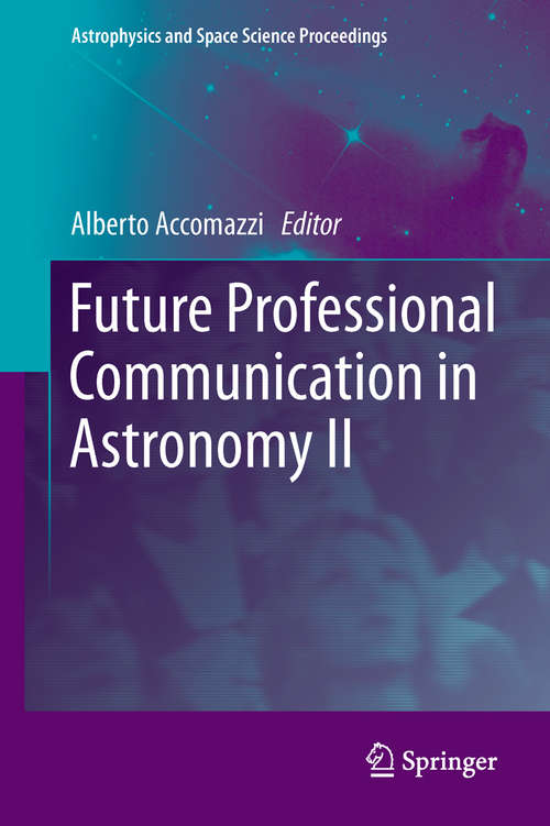 Book cover of Future Professional Communication in Astronomy II (2011) (Astrophysics and Space Science Proceedings)