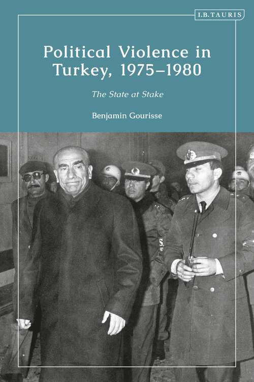 Book cover of Political Violence in Turkey, 1975-1980: The State at Stake (Contemporary Turkey)