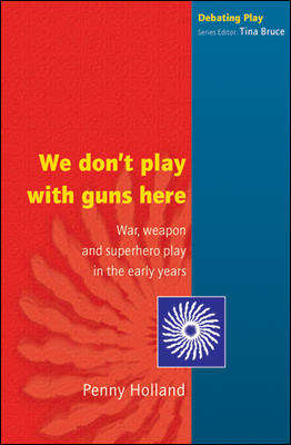 Book cover of We don't play with guns here (UK Higher Education OUP  Humanities & Social Sciences Education OUP)