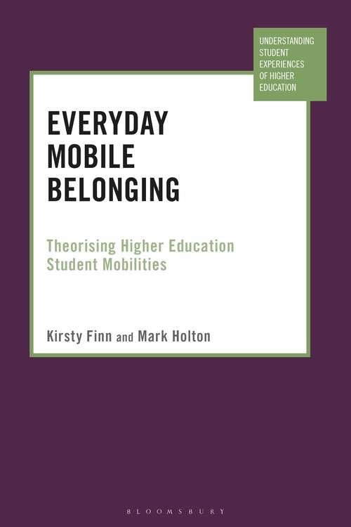 Book cover of Everyday Mobile Belonging: Theorising Higher Education Student Mobilities (Understanding Student Experiences of Higher Education)