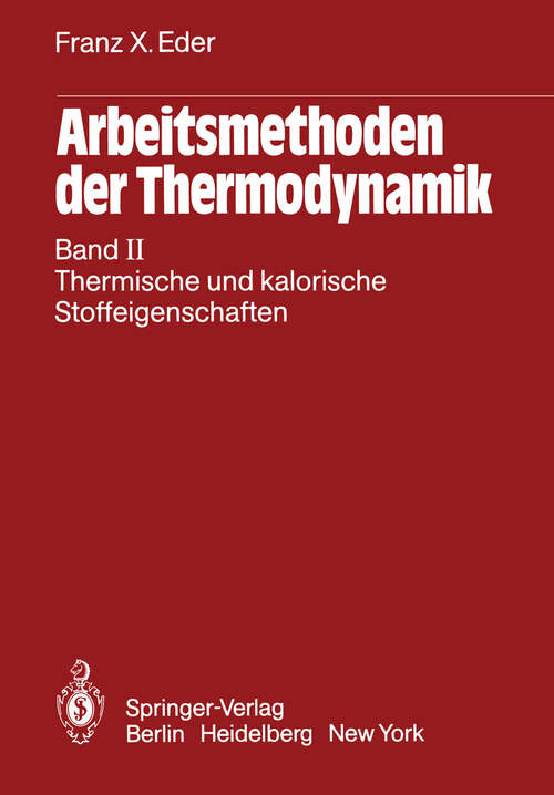 Book cover of Arbeitsmethoden der Thermodynamik: Band II Thermische und kalorische Stoffeigenschaften (1983)