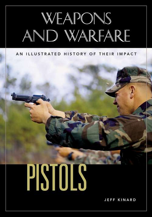 Book cover of Pistols: An Illustrated History of Their Impact (Weapons and Warfare)