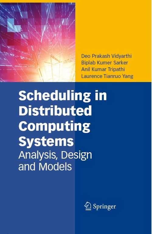 Book cover of Scheduling in Distributed Computing Systems: Analysis, Design and Models (2009)