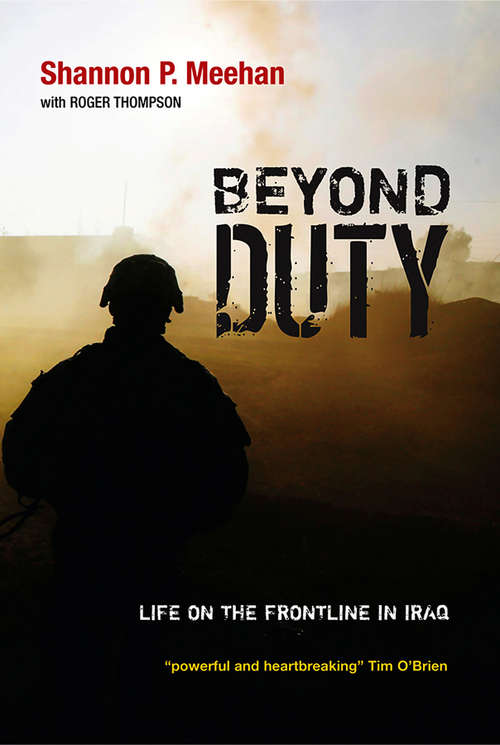 Book cover of Beyond Duty: Life on the Frontline in Iraq