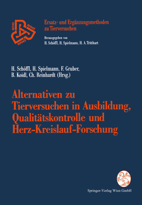 Book cover of Alternativen zu Tierversuchen in Ausbildung, Qualitätskontrolle und Herz-Kreislauf-Forschung (1993) (Ersatz- und Ergänzungsmethoden zu Tierversuchen)