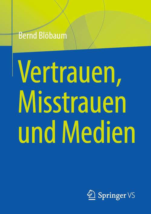Book cover of Vertrauen, Misstrauen und Medien (1. Aufl. 2022)