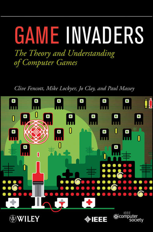 Book cover of Game Invaders: The Theory and Understanding of Computer Games