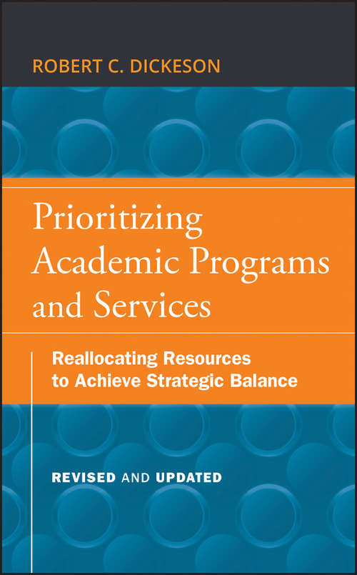 Book cover of Prioritizing Academic Programs and Services: Reallocating Resources to Achieve Strategic Balance, Revised and Updated (2)