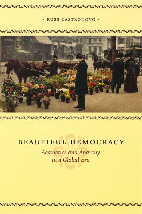 Book cover of Beautiful Democracy: Aesthetics and Anarchy in a Global Era