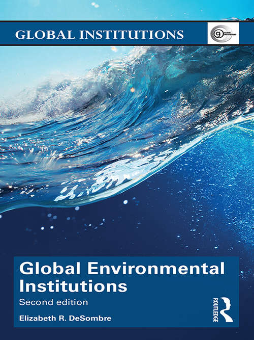 Book cover of Global Environmental Institutions (2) (Global Institutions)