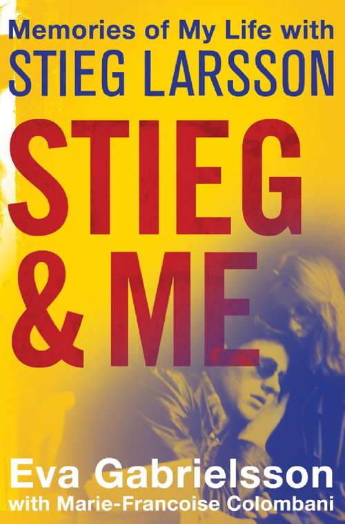 Book cover of Stieg and Me: Memories of my Life with Stieg Larsson