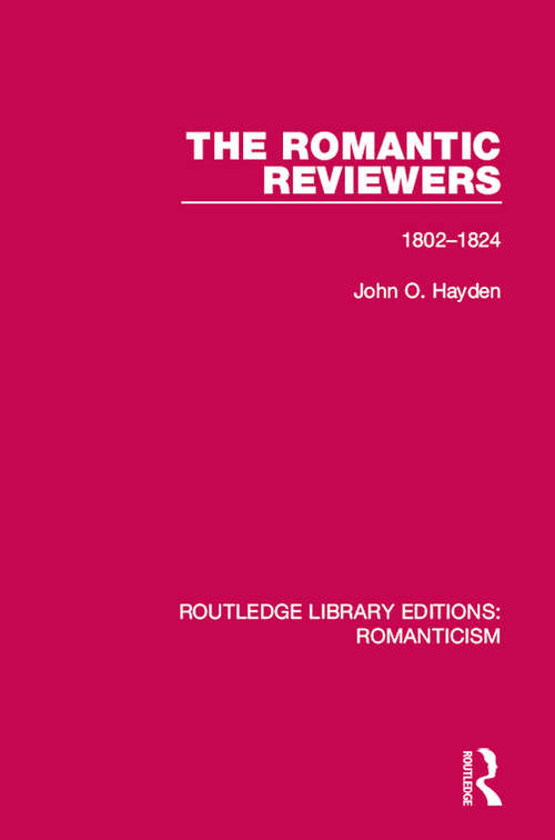 Book cover of The Romantic Reviewers: 1802-1824 (Routledge Library Editions: Romanticism)