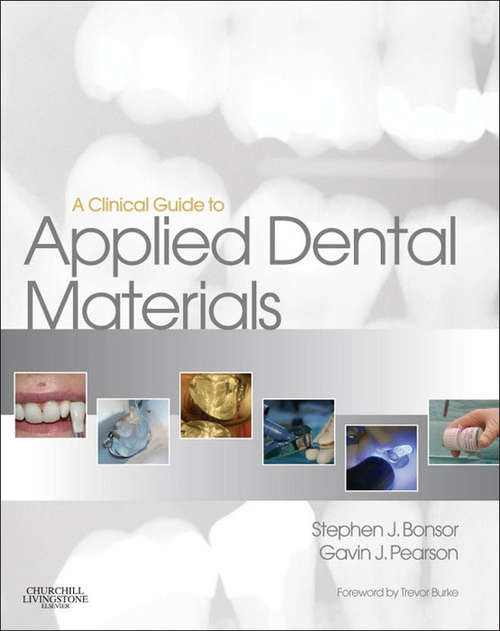 Book cover of A Clinical Guide to Applied Dental Materials E-Book