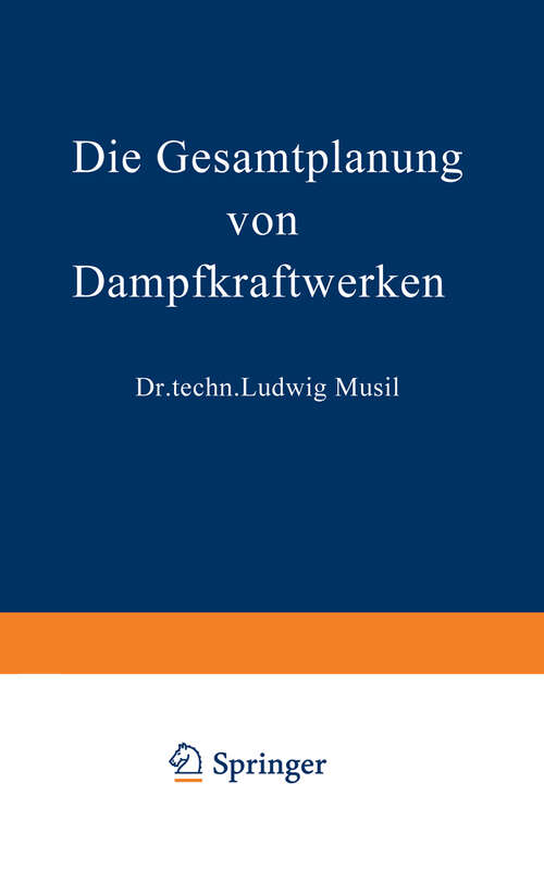 Book cover of Die Gesamtplanung von Dampfkraftwerken (2. Aufl. 1948)