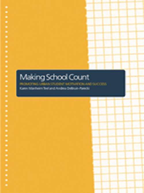 Book cover of Making School Count: Promoting Urban Student Motivation and Success