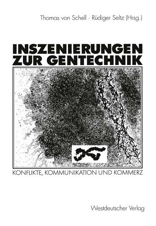 Book cover of Inszenierungen zur Gentechnik: Konflikte, Kommunikation und Kommerz (2000)