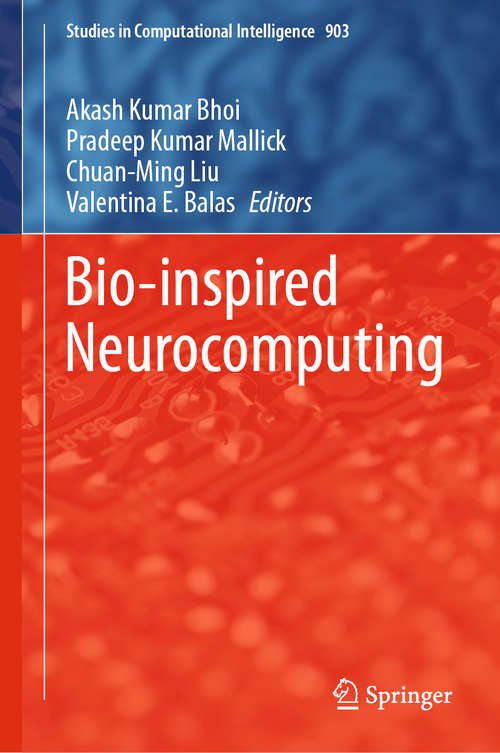 Book cover of Bio-inspired Neurocomputing (1st ed. 2021) (Studies in Computational Intelligence #903)