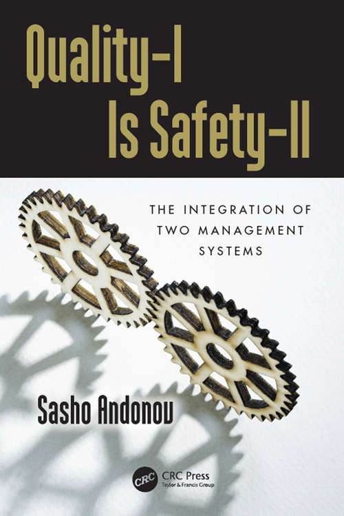 Book cover of Quality-I Is Safety-ll: The Integration of Two Management Systems (Developments in Quality and Safety)