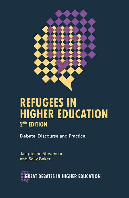 Book cover of Refugees in Higher Education: Debate, Discourse and Practice (2) (Great Debates in Higher Education)
