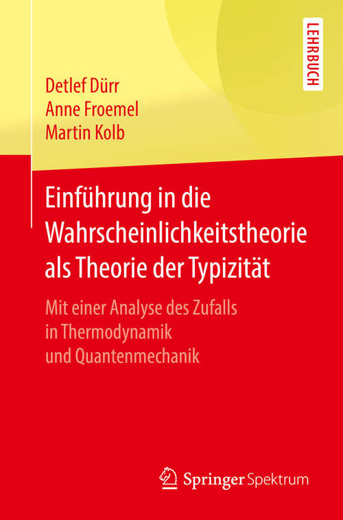 Book cover of Einführung in die Wahrscheinlichkeitstheorie als Theorie der Typizität: Mit einer Analyse des Zufalls in Thermodynamik und Quantenmechanik