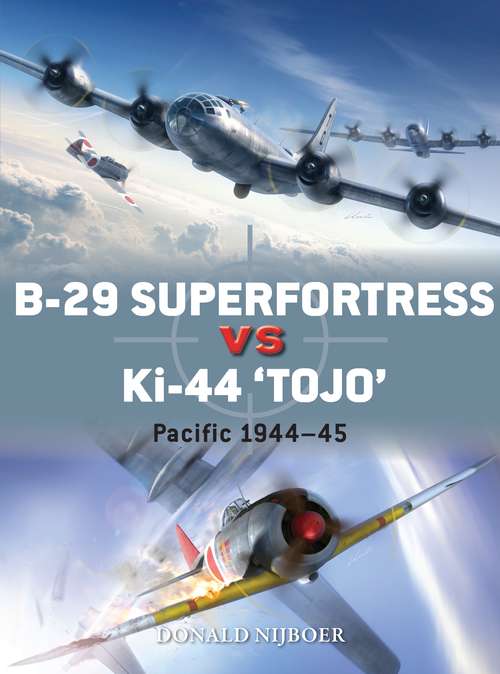 Book cover of B-29 Superfortress vs Ki-44 "Tojo": Pacific Theater 1944–45 (Duel #82)