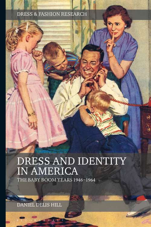 Book cover of Dress and Identity in America: The Baby Boom Years 1946-1964 (Dress and Fashion Research)