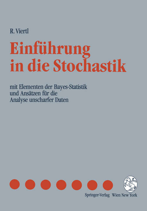 Book cover of Einführung in die Stochastik: mit Elementen der Bayes-Statistik und Ansätzen für die Analyse unscharfer Daten (1990)