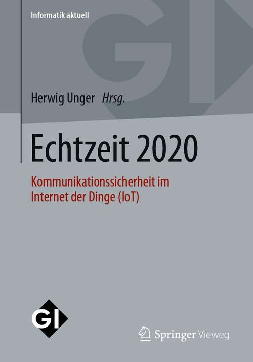 Book cover of Echtzeit 2020: Kommunikationssicherheit im Internet der Dinge (IoT) (1. Aufl. 2021) (Informatik aktuell)