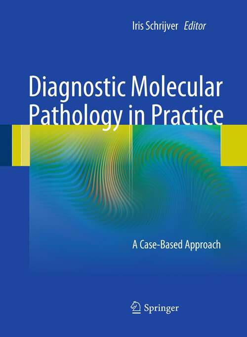 Book cover of Diagnostic Molecular Pathology in Practice: A Case-Based Approach (2012)