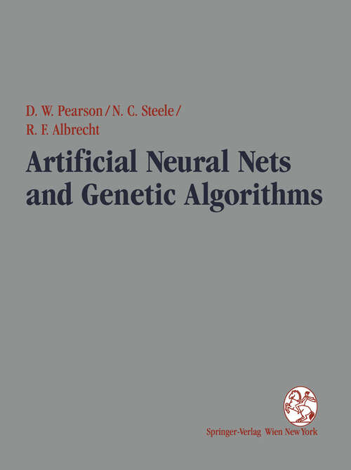 Book cover of Artificial Neural Nets and Genetic Algorithms: Proceedings of the International Conference in Alès, France, 1995 (1995)