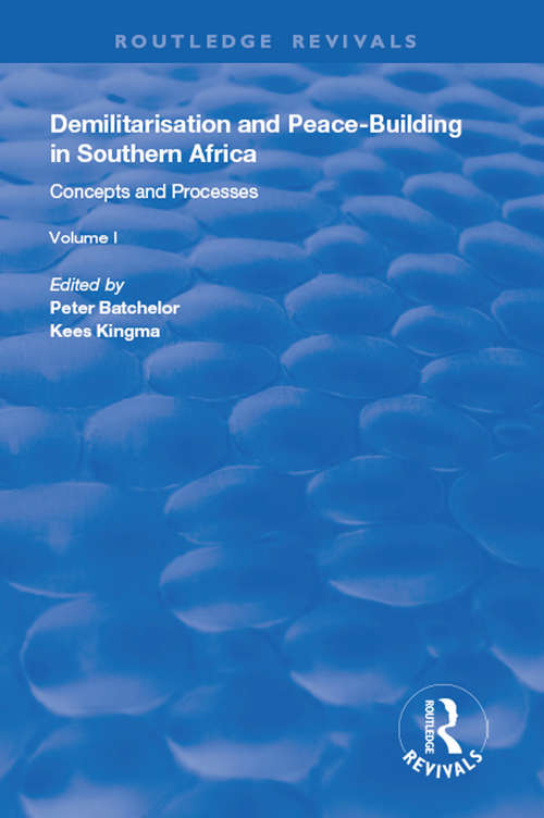Book cover of Demilitarisation and Peace-Building in Southern Africa: Volume I  - Concepts and Processes (Routledge Revivals)