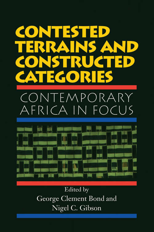 Book cover of Contested Terrains And Constructed Categories: Contemporary Africa In Focus