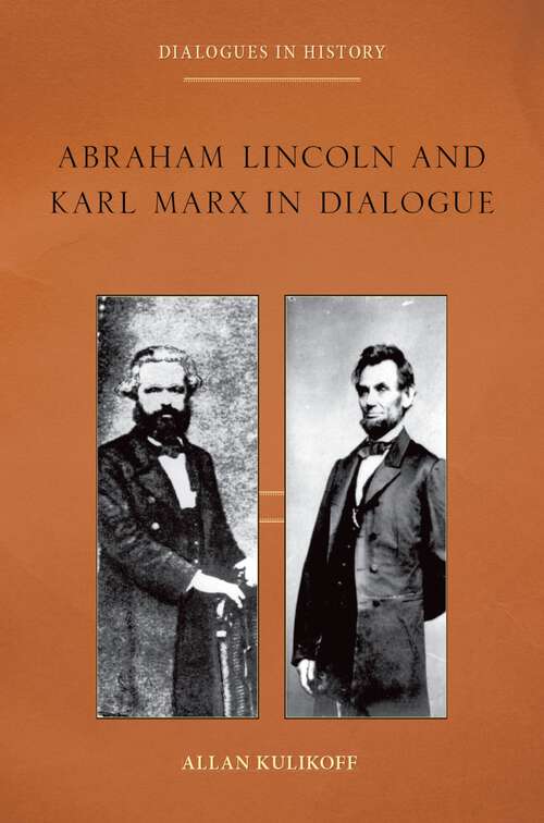 Book cover of Abraham Lincoln and Karl Marx in Dialogue (Dialogues in History)