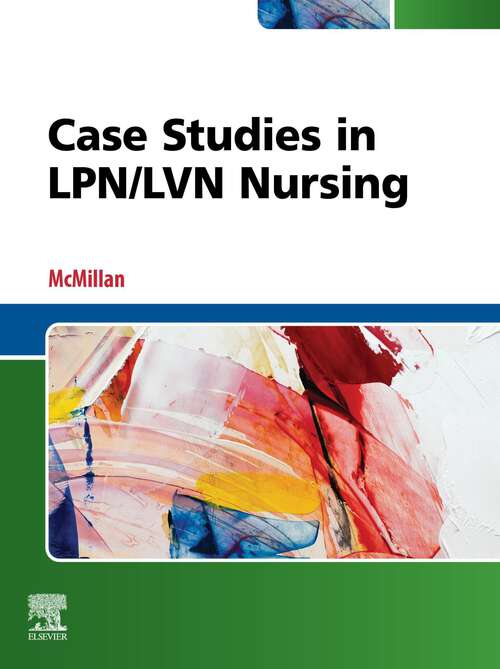 Book cover of Case Studies in LPN/LVN Nursing E-Book