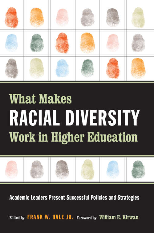 Book cover of What Makes Racial Diversity Work in Higher Education: Academic Leaders Present Successful Policies and Strategies