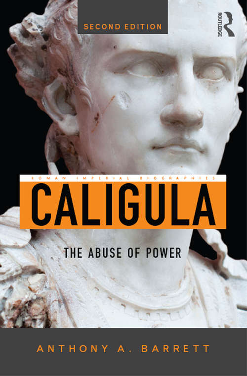 Book cover of Caligula: The Abuse of Power (2) (Roman Imperial Biographies)