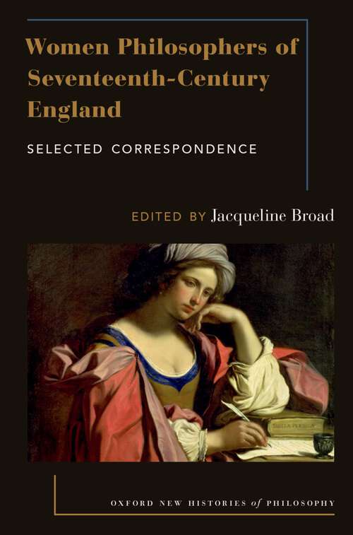 Book cover of WOMEN PHILOS OF 17TH CENTURY ENGLAND C: Selected Correspondence (Oxford New Histories of Philosophy)