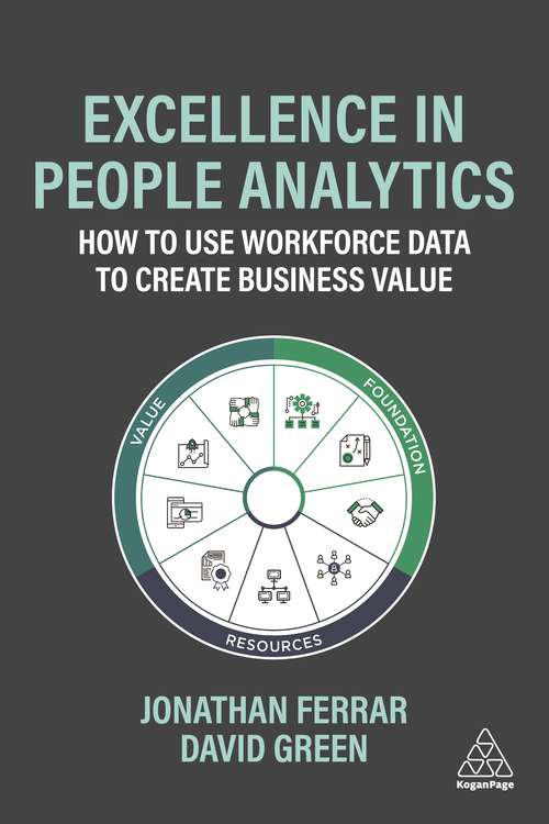 Book cover of Excellence in People Analytics: How to Use Workforce Data to Create Business Value