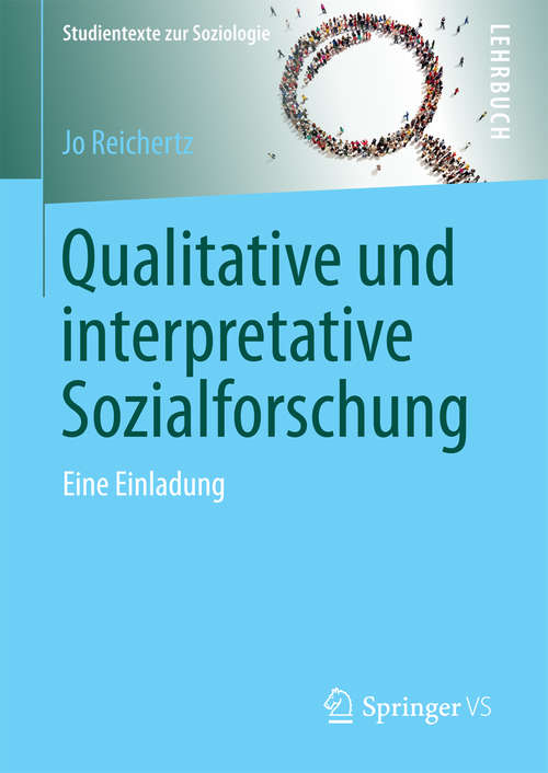 Book cover of Qualitative und interpretative Sozialforschung: Eine Einladung (1. Aufl. 2016) (Studientexte zur Soziologie)