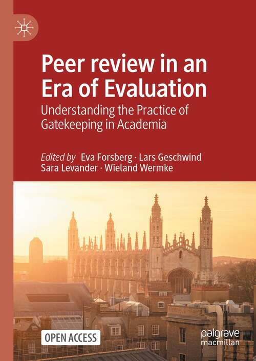 Book cover of Peer review in an Era of Evaluation: Understanding the Practice of Gatekeeping in Academia (1st ed. 2022)