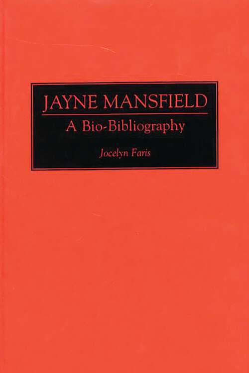 Book cover of Jayne Mansfield: A Bio-Bibliography (Bio-Bibliographies in the Performing Arts)