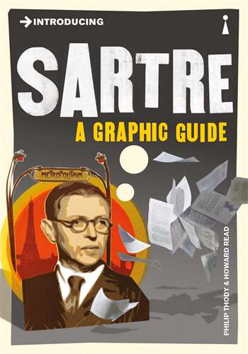 Book cover of Introducing Sartre: A Graphic Guide (Introducing...)