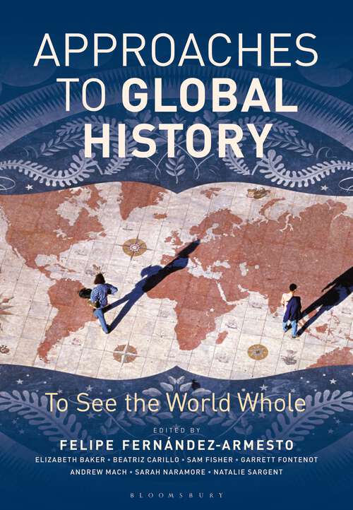 Book cover of Approaches to Global History: To See the World Whole