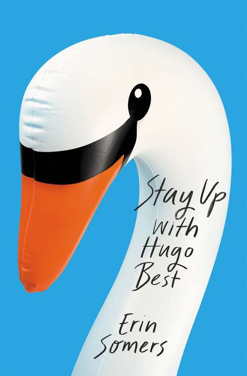 Book cover of Stay Up With Hugo Best: A Novel