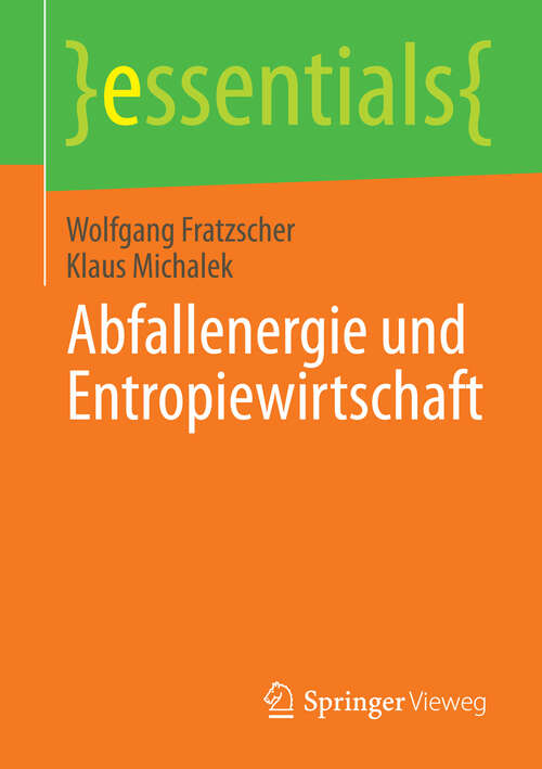 Book cover of Abfallenergie und Entropiewirtschaft (2013) (essentials)