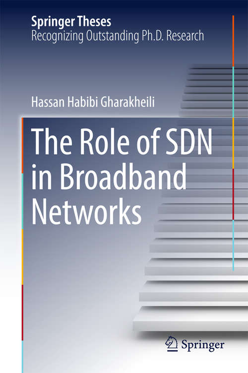 Book cover of The Role of SDN in Broadband Networks (Springer Theses)