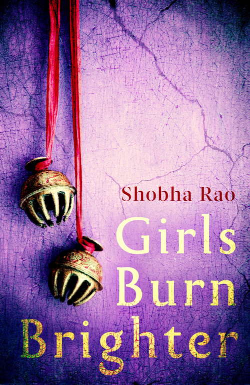 Book cover of Girls Burn Brighter: A Novel