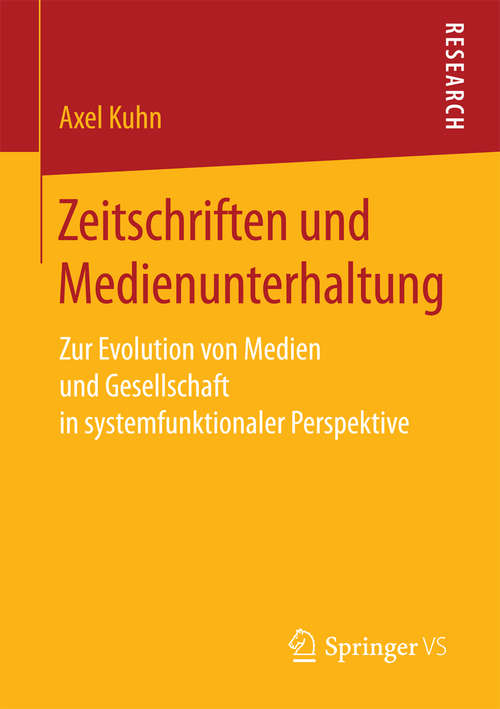 Book cover of Zeitschriften und Medienunterhaltung: Zur Evolution von Medien und Gesellschaft in systemfunktionaler Perspektive